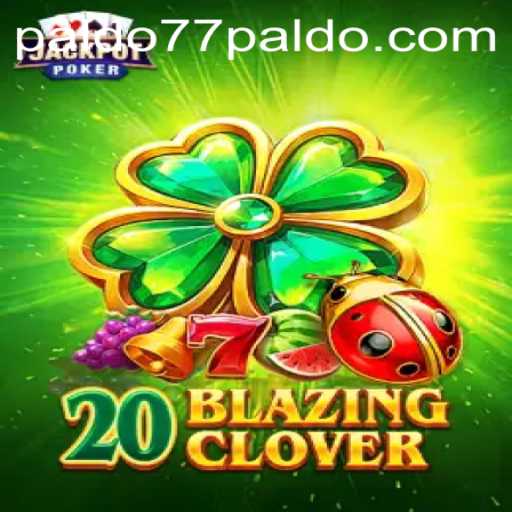 Unveiling the World of 20BlazingClover: A Comprehensive Guide